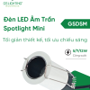 Đèn LED Âm Trần Spotlight Mini 5W 7W 12W GSDSM