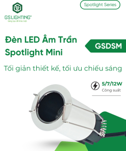 Đèn LED Âm Trần Spotlight Mini 5W 7W 12W GSDSM