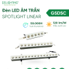 Đèn LED Âm Trần Spotlight Linear 5W 7W 9W 24W 36W GSDSC