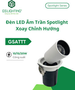 Đèn LED Âm Trần Spotlight Xoay Chỉnh Hướng 10W 15W 20W GSATTT
